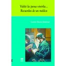 VALIO LA PENA VIVIRLA RECUERDOS DE UN MEDICO (VERSION IMPRESA)