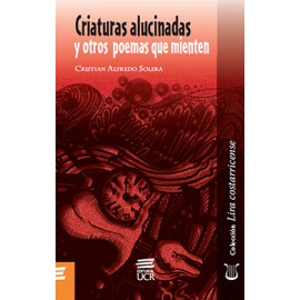 CRIATURAS ALUCINADAS Y OTROS POEMAS QUE MIENTEN (VERSION IMPRESA)