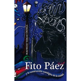 FITO PAEZ Y LA CONSTRUCCION NOSTALGICA DE LA CIUDAD (VERSION IMPRESA)