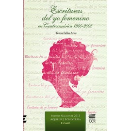 ESCRITURAS DEL YO FEMENINO EN CENTROAMERICA 1940-2002 (VERSION IMPRESA)