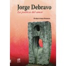 JORGE DEBRAVO LA POETICA DEL AMOR (VERSION IMPRESA)