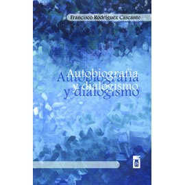 AUTOBIOGRAFIA Y DIALOGISMO (VERSION IMPRESA)