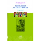 SORTILEGIOS DE VIEJAS RAICES  (VERSION IMPRESA)
