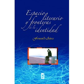 ESPACIO LITERARIO Y FRONTERAS DE LA IDENTIDAD (VERSION IMPRESA)