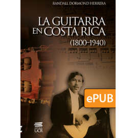 La Guitarra en Costa Rica (1800-1940) (LIBRO DIGITAL EPUB)